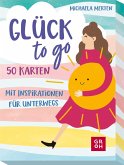 Glück to go - 50 Karten mit Inspirationen für unterwegs