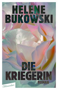 Die Kriegerin - Bukowski, Helene