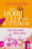 Der Mordclub von Shaftesbury - Eine Tote bleibt selten allein / Penelope St. James ermittelt Bd.1