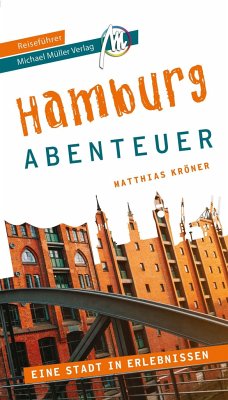 Hamburg - Abenteuer Reiseführer Michael Müller Verlag - Kröner, Matthias