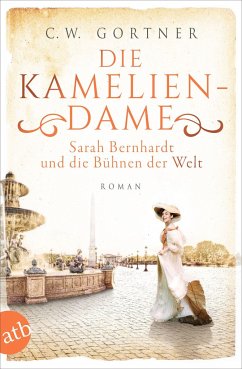 Die Kameliendame / Außergewöhnliche Frauen zwischen Aufbruch und Liebe Bd.12 - Gortner, C. W.