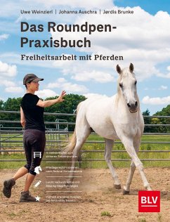 Das Roundpen-Praxisbuch - Freiheitsarbeit mit Pferden - Weinzierl, Uwe