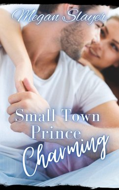 Small Town Prince Charming (eBook, ePUB) - Slayer, Megan