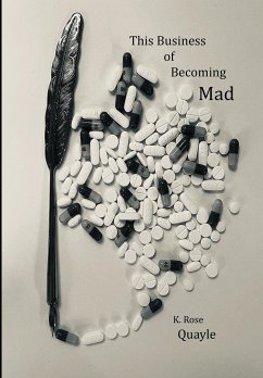 This Business of Becoming Mad - Quayle, K. Rose