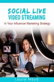 Social Live Video Streaming In Your Influencer Marketing Strategy (fixed-layout eBook, ePUB)