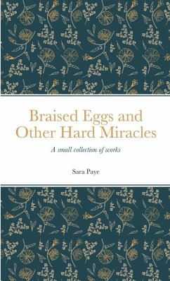 Braised Eggs and Other Hard Miracles - Paye, Sara