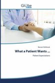 What a Patient Wants ...