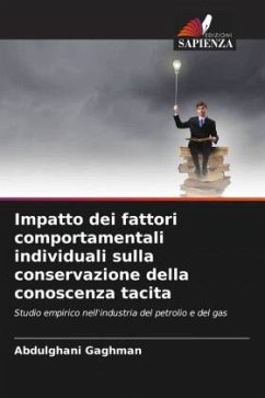 Impatto dei fattori comportamentali individuali sulla conservazione della conoscenza tacita - Gaghman, Abdulghani