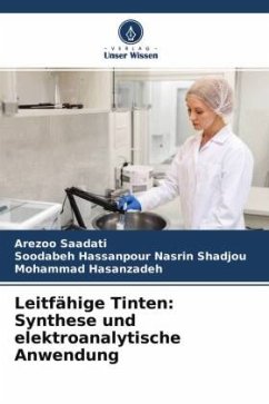 Leitfähige Tinten: Synthese und elektroanalytische Anwendung - Saadati, Arezoo;Hassanpour Nasrin Shadjou, Soodabeh;Hasanzadeh, Mohammad