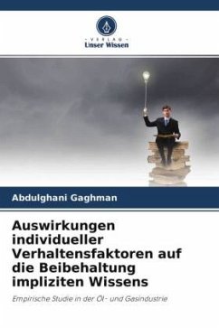 Auswirkungen individueller Verhaltensfaktoren auf die Beibehaltung impliziten Wissens - Gaghman, Abdulghani