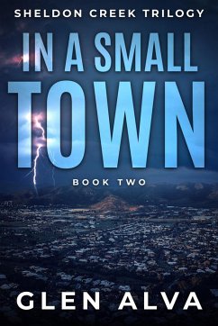 In A Small Town (The Sheldon Creek Trilogy, #2) (eBook, ePUB) - Alva, Glen