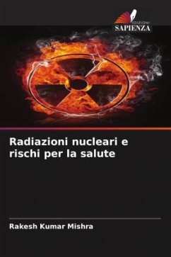 Radiazioni nucleari e rischi per la salute - Mishra, Rakesh Kumar