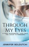 Through my Eyes: A First Responder's Look into the Covid-19 Pandemic