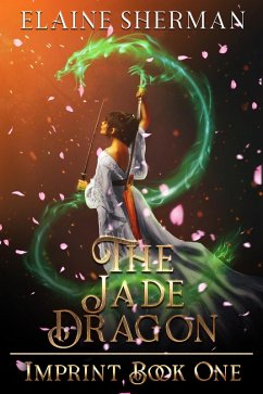 Imprint - The Jade Dragon - Book One (eBook, ePUB) - Sherman, Elaine