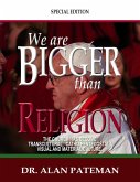 We are Bigger than Religion (eBook, ePUB)
