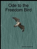 Ode to the Freedom Bird (eBook, ePUB) Ode to the Freedom Bird (eBook, ePUB)