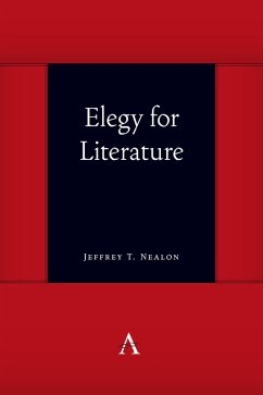 Elegy for Literature (eBook, PDF) - Nealon, Jeffrey T.