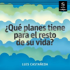 ¿Qué planes tiene para el resto de su vida? (MP3-Download) - Castañeda, Luis