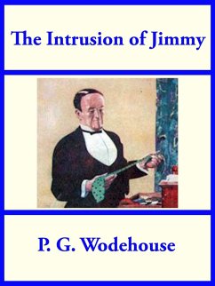 The Intrusion of Jimmy (eBook, ePUB) - Wodehouse, P. G.
