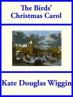 The Birds' Christmas Carol (eBook, ePUB) - Wiggin, Kate Douglas