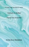 Nature Is Better than You and Me (eBook, ePUB)