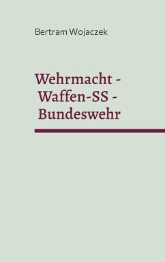 Wehrmacht - Waffen-SS - Bundeswehr (eBook, ePUB)
