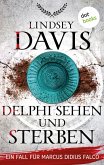 Delphi sehen und sterben / Ein Fall für Marcus Didius Falco Bd.17 (eBook, ePUB)