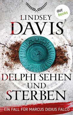 Delphi sehen und sterben / Ein Fall für Marcus Didius Falco Bd.17 (eBook, ePUB) - Davis, Lindsey