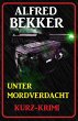 Alfred Bekker Kurz-Krimi Unter... - Bild 1