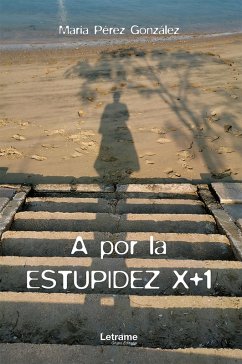 Cover A por la estupidez x+1 (eBook, ePUB)