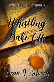 Whistling Bake Off (Whistling Pines, #6) (eBook, ePUB)