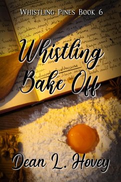 Whistling Bake Off (Whistling Pines, #6) (eBook, ePUB) - Hovey, Dean L.