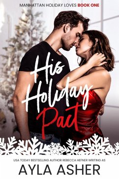His Holiday Pact (Manhattan Holiday Loves, #1) (eBook, ePUB) - Asher, Ayla