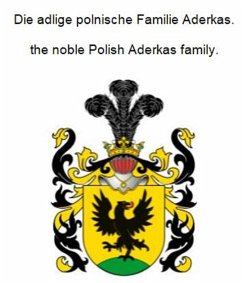 Cover Die adlige polnische Familie Aderkas. the noble Polish Aderkas family. (eBook, ePUB)