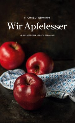 Wir Apfelesser (eBook, ePUB)