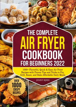 The Complete Air Fryer Cookbook for Beginners 2022 (eBook, ePUB)