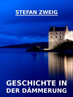 Geschichte in der Dämmerung (eBook, ePUB) - Zweig, Stefan