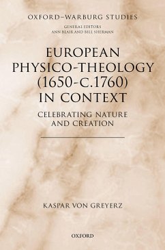 European Physico-theology (1650-c.1760) in Context (eBook, ePUB) - Greyerz, Kaspar Von