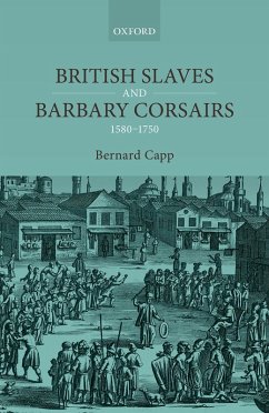 British Slaves and Barbary Corsairs, 1580-1750 (eBook, ePUB) - Capp, Bernard