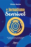 O Jornalismo Sensível - Leituras Plurais da Realidade Apresentada pelos Afetos (eBook, ePUB)