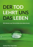 Der Tod lehrt uns das Leben (eBook, ePUB)