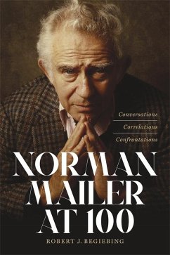 Norman Mailer at 100 (eBook, ePUB) - Begiebing, Robert J.