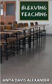 #Leaving Teaching (eBook, ePUB)