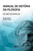 Manual de História da Filosofia: Os Pré-Socráticos (eBook, ePUB)