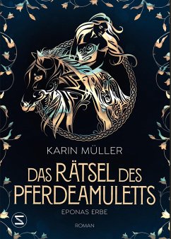 Eponas Erbe / Das Rätsel des Pferdeamuletts Bd.3  - Müller, Karin