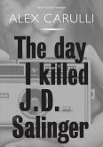The Day I Killed J. D. Salinger