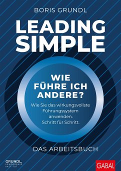 Leading Simple - Das Arbeitsbuch - Grundl, Boris