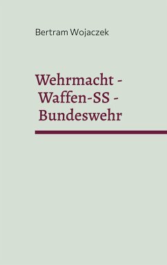 Wehrmacht - Waffen-SS - Bundeswehr - Wojaczek, Bertram