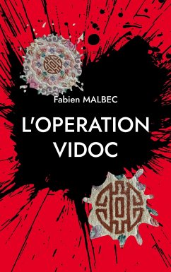 L'OPERATION VIDOC - MALBEC, Fabien