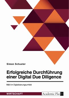 Erfolgreiche Durchführung einer Digital Due Diligence. M&A im Digitalisierungsumfeld (eBook, PDF) - Schuster, Simon